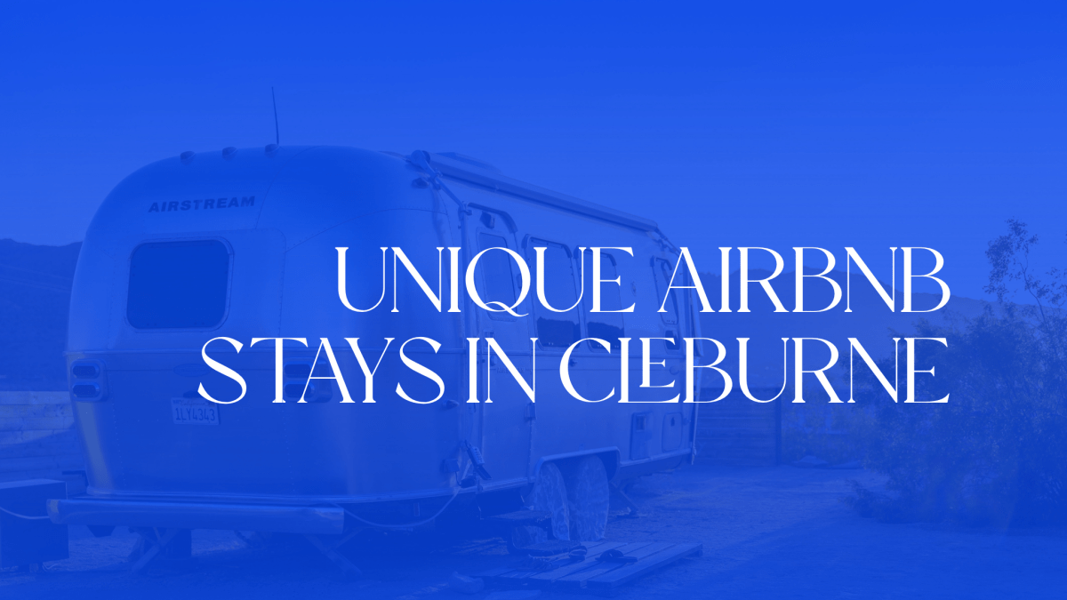 Unique AirBNB Stays in&nbsp;Cleburne